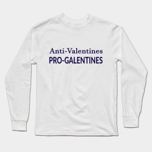 Anti Valentines Pro Galentines Long Sleeve T-Shirt